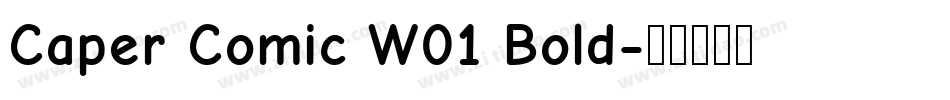 Caper Comic W01 Bold字体转换